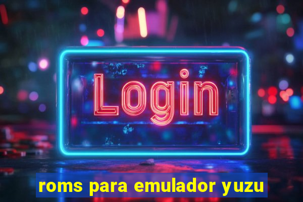 roms para emulador yuzu